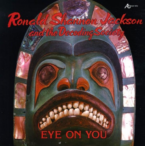 Ronald Shannon Jackson and the Decoding Society - Eye on You (1980) [24bit FLAC]