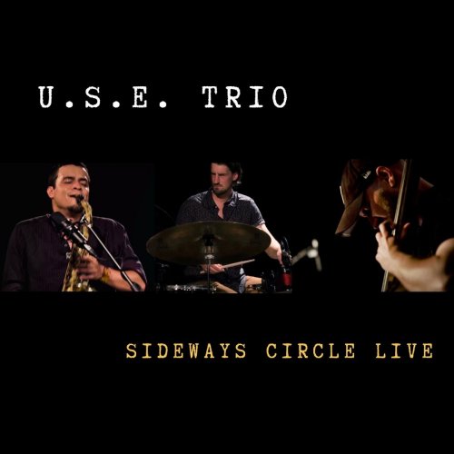 U.S.E. Trio - Sideways Circle (Live) (2019)