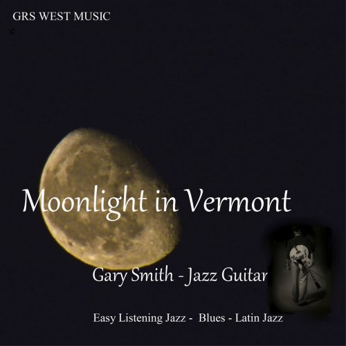 Gary Smith - Moonlight in Vermont (2019)