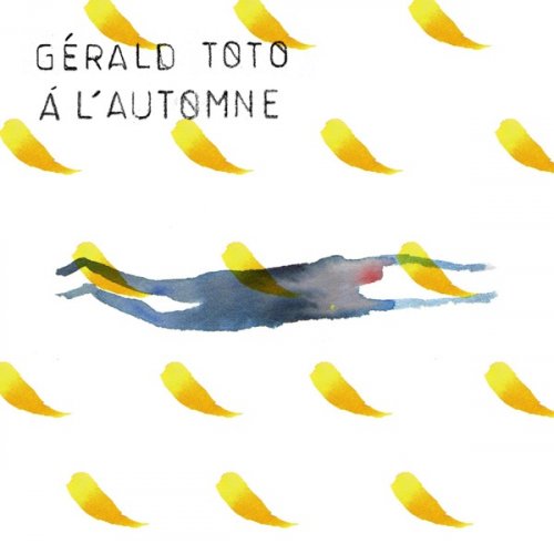 Gerald Toto - À l'automne (2019) [Hi-Res]
