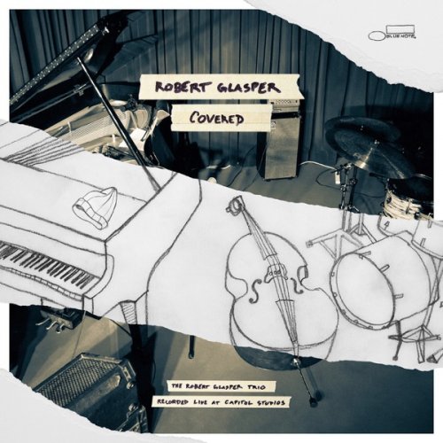 Robert Glasper - Covered (The Robert Glasper Trio Recorded Live At Capitol Studios) (2015) [Hi-Res]