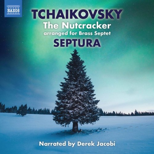 Derek Jacobi, Scott Lumsdaine and Septura - Tchaikovsky: The Nutcracker, Op. 71, TH 14 (Excerpts Arr. for Brass Septet & Percussion) (2019) [Hi-Res]