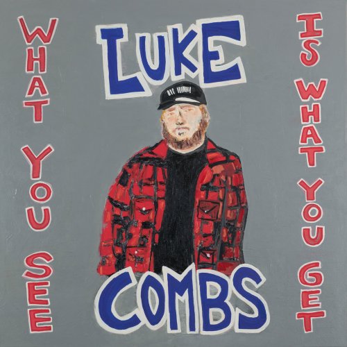 Luke Combs - What You See Is What You Get (2019) [Hi-Res]