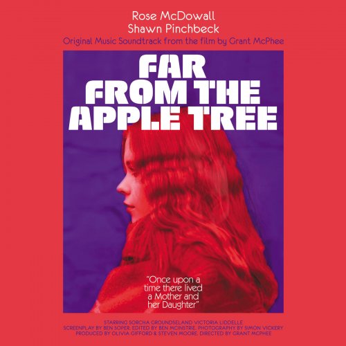 Rose McDowall - FAR FROM THE APPLE TREE: Original Music Soundtrack from the film by Grant McPhee (2019)