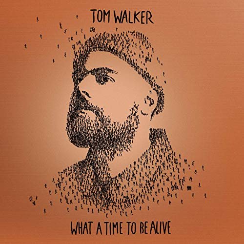 Tom Walker - What a Time To Be Alive (Deluxe Edition) (2019) Hi Res