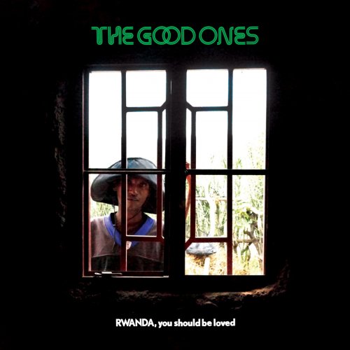 The Good Ones - RWANDA, you should be loved (2019) [Hi-Res]