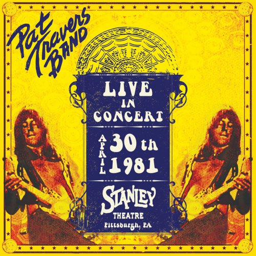 Pat Travers - Live in Concert April 30th, 1981 Stanley Theatre Pittsburgh Pa (2019)