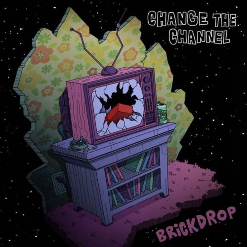 Brickdrop - Change the Channel (2019)