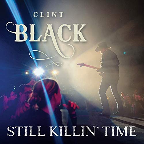 Clint Black - Still Killin' Time (2019)
