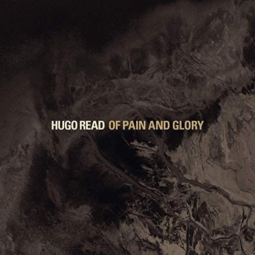 Hugo Read - Of Pain and Glory (2019)