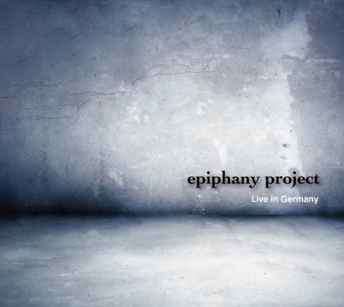 Epiphany Project - Live In Germany (2011)