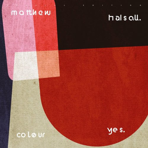 Matthew Halsall - Colour Yes (Special Edition) (2019) [Hi-Res]