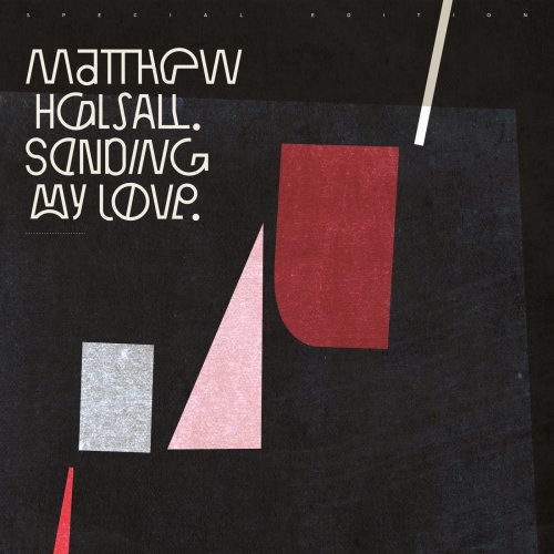 Matthew Halsall - Sending My Love (Special Edition) (2019) [Hi-Res]