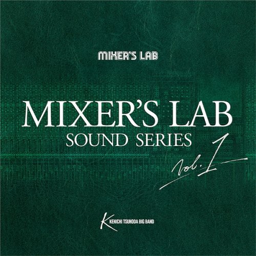 Kenichi Tsunoda Big Band - Mixer's Lab Sound Series Vol.1 (2018) Hi-Res
