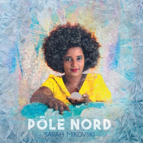 Sarah Mikovski - Pôle Nord (2019) [Hi-Res]