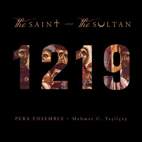Pera Ensemble & Mehmet Cemal Yeşilçay - 1219 - The Saint and the Sultan (Francis of Assisi) (2019) [Hi-Res]