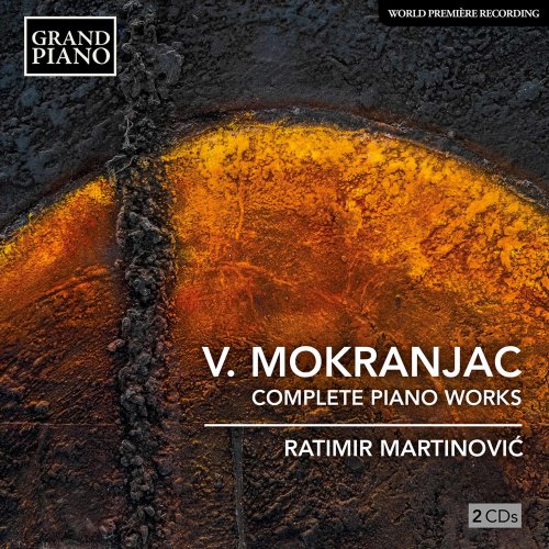 Ratimir Martinovic - Mokranjac: Complete Piano Works (2019)