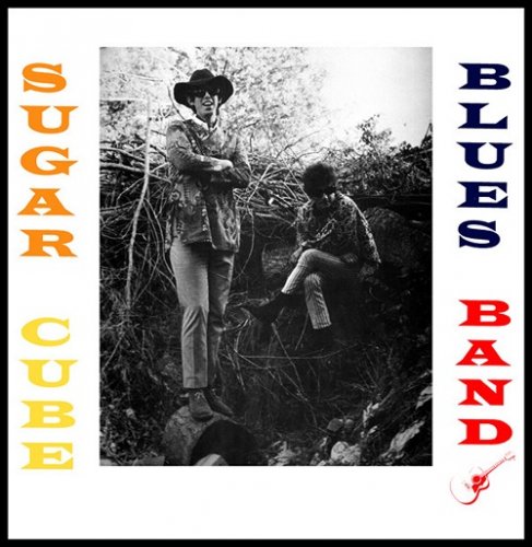 Sugar Cube Blues Band - Sugar Cube Blues Band (Reissue) (1967/1995)