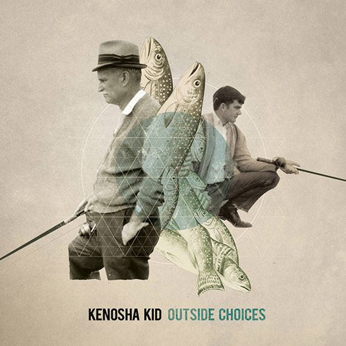 Kenosha Kid - Outside Choices (2017)