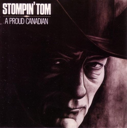 Stompin' Tom Connors - A Proud Canadian (Reissue) (2009)