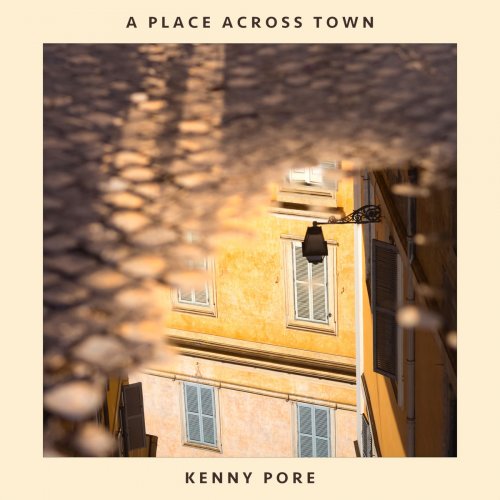 Kenny Pore - A Place Across Town (2019)
