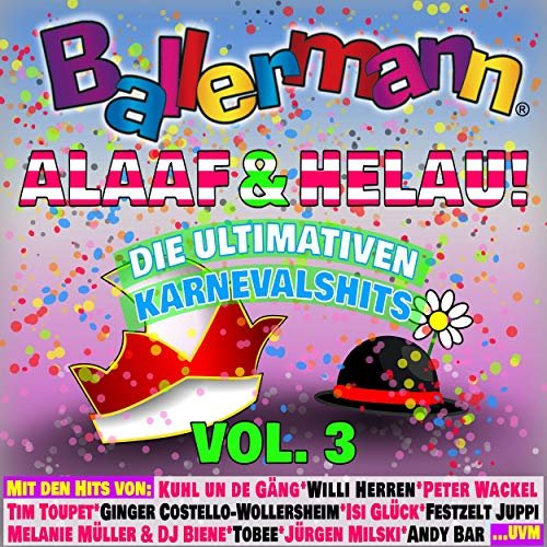 VA - Ballermann Alaaf und Helau! - Die Ultimativen Karnevals Hits, Vol. 3 (2019)