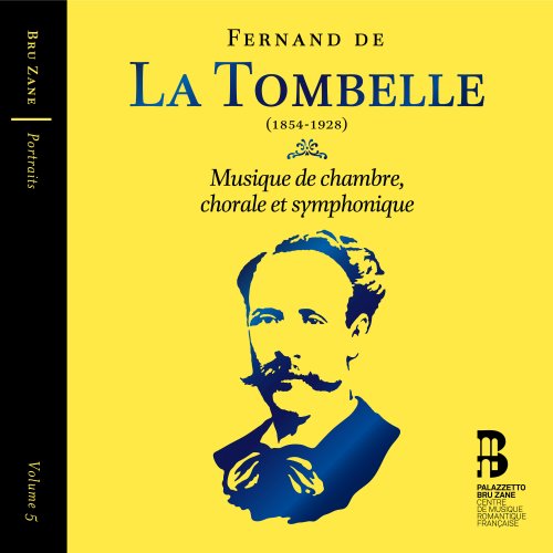 Brussels Philharmonic & Hervé Niquet - De La Tombelle: Musique de chambre, chorale et symphonique Vol.5 (2019) [Hi-Res]