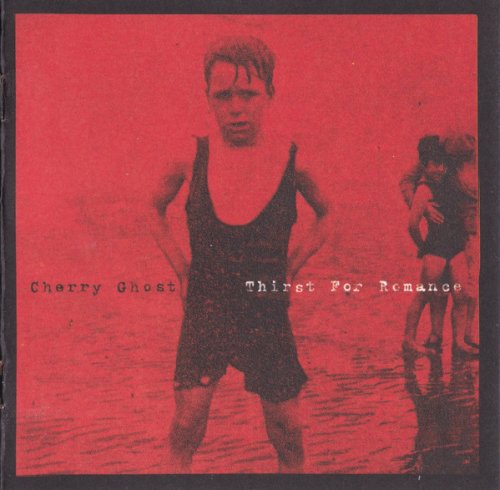 Cherry Ghost - Thirst For Romance (2007) Lossless