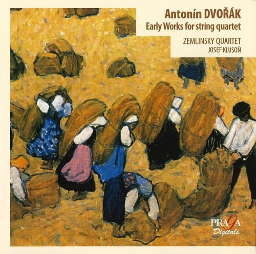 Zemlinsky Quartet - Dvořák: Early Works for String Quartet (2007)