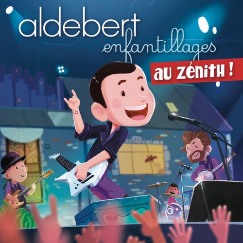 Aldebert - Enfantillages au Zénith (Live) (2019)