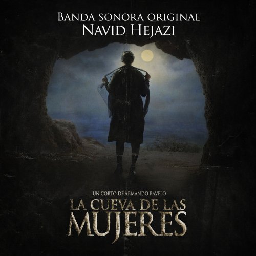 Navid Hejazi - La Cueva de las Mujeres (Banda Sonora Original) (2019)