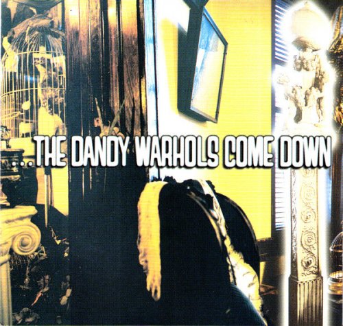 The Dandy Warhols - ...The Dandy Warhols Come Down (1997)