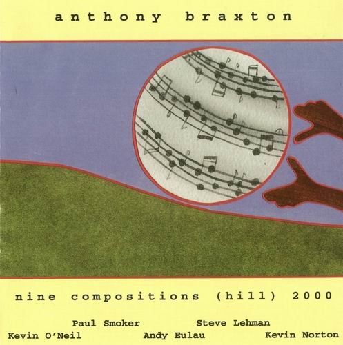 Anthony Braxton - 9 Compositions (Hill) (2000)