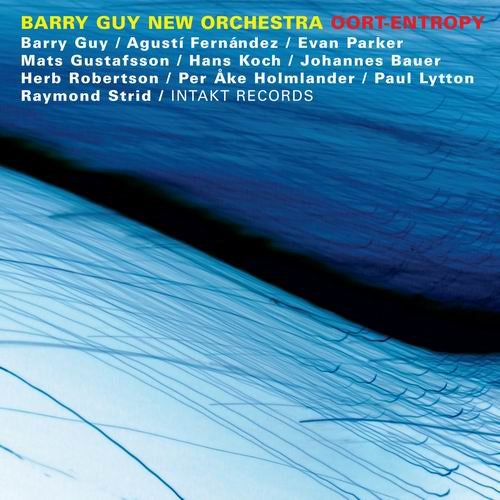 Barry Guy New Orchestra - Oort-Entropy (2005)