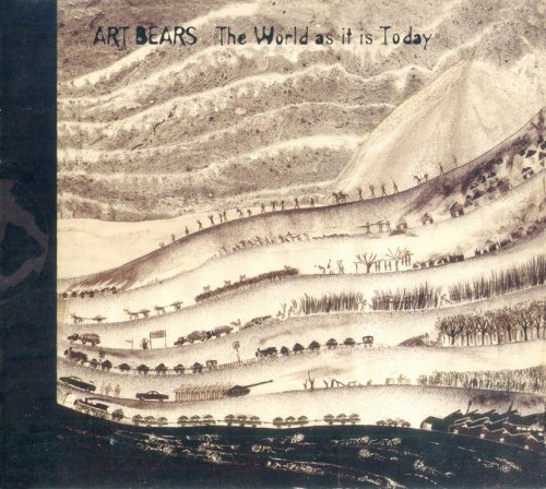 Art Bears - The World As It Is Today (1981) {2011, Remastered}