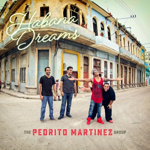 The Pedrito Martinez Group - Habana Dreams (2016)