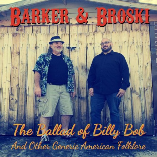 Barker & Broski - The Ballad of Billy Bob and Other Generic American Folklore (2019)