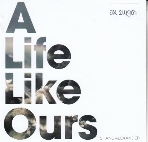 Shane Alexander - A Life Like Ours (2019)