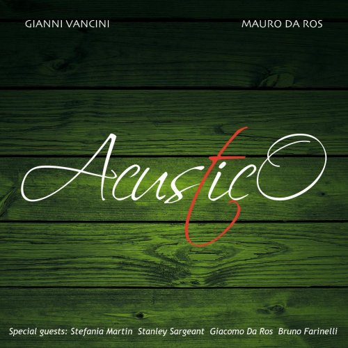 Gianni Vancini & Mauro da Ros - Acustico (2016)