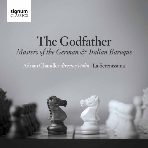 La Serenissima & Adrian Chandler - The Godfather: Masters of the German & Italian Baroque (2019) [Hi-Res]