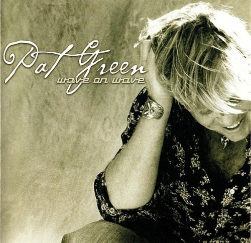 Pat Green - Wave On Wave (2003) Lossless