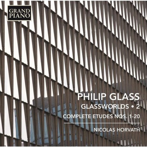 Nicolas Horvath - Glass: Glassworlds, Vol. 2 (2015) [Hi-Res]