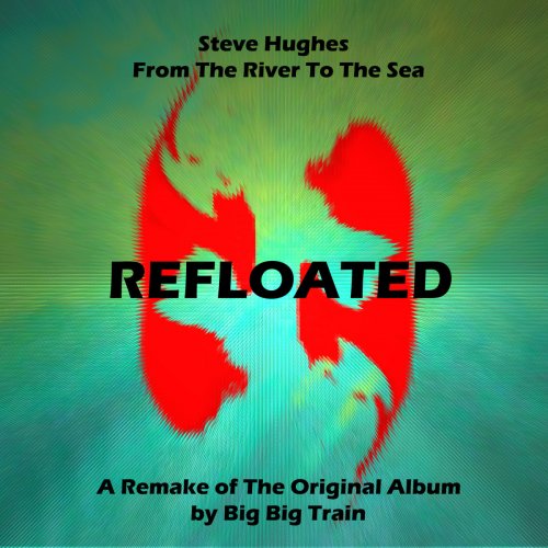 Steve Hughes - From The River To The Sea (Refloated) (2019) [Hi-Res]