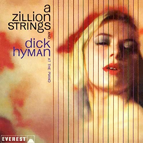 A Zillion Strings & Dick Hyman - A Zillion Strings and Dick Hyman at the Piano (1960/2019) Hi Res