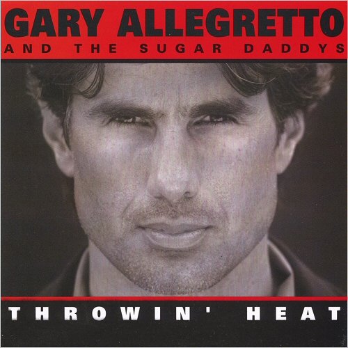 Gary Allegretto & The Sugar Daddys - Throwin' Heat (2003)