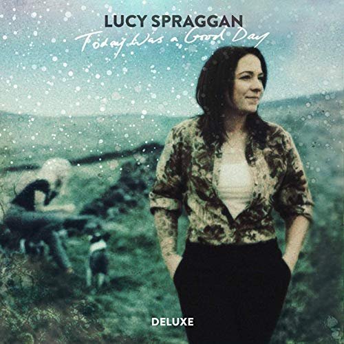 Lucy Spraggan - Today Was a Good Day (Deluxe) (2019)
