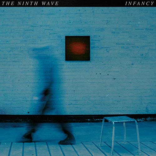 The Ninth Wave - Infancy (2019)