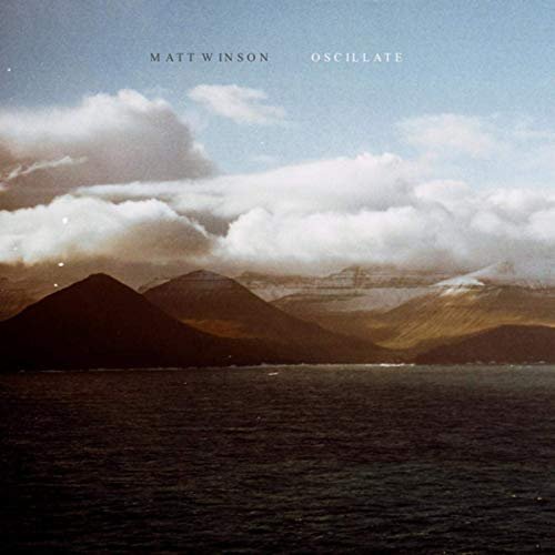 Matt Winson - Oscillate (2019)