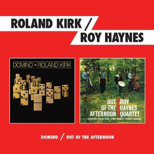 Roland Kirk, Roy Haynes - Domino, Out Of The Afternoon (2013)
