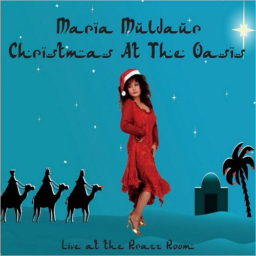 Maria Muldaur - Christmas At The Oasis: Live At The Rrazz Room (2010)